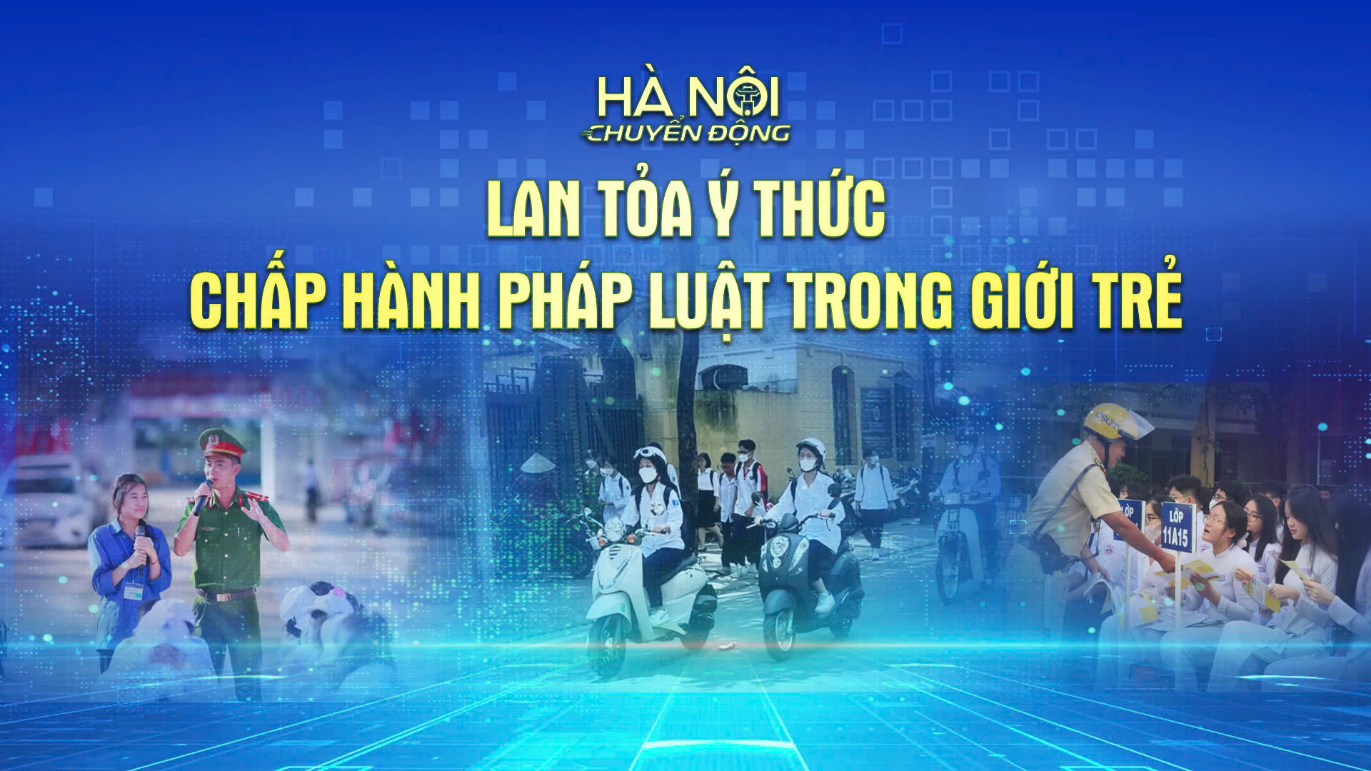 Hà Nội chuyển động: ‘Lan tỏa ý thức chấp hành pháp luật trong giới trẻ’