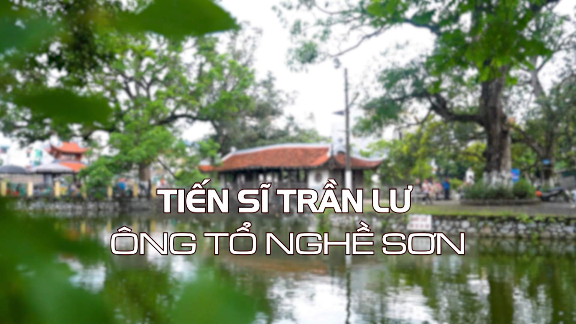Tiến sĩ Trần Lư - Ông tổ nghề sơn | Danh nhân Thăng Long - Hà Nội | 19/06/2026