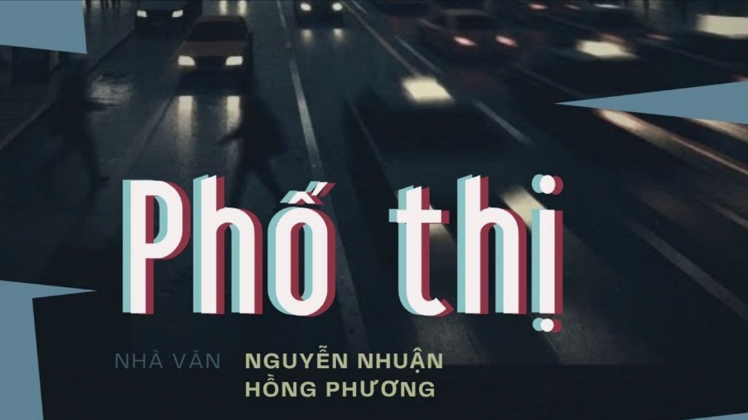 Tiểu thuyết 'Phố thị' (phần 1) - Nguyễn Nhuận Hồng Phương