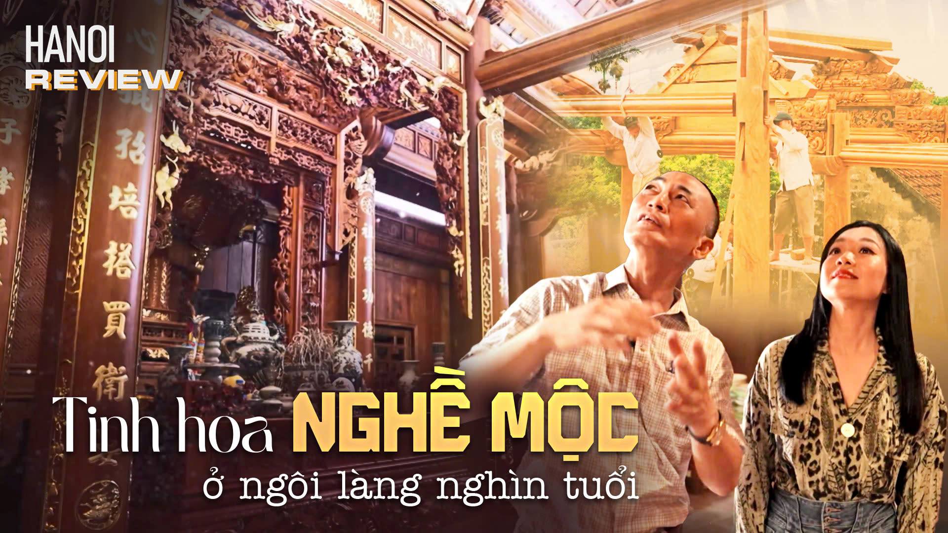 Về thăm ngôi làng nghìn tuổi lưu giữ tinh hoa nghề Mộc | HANOI Review | 07/08/2026