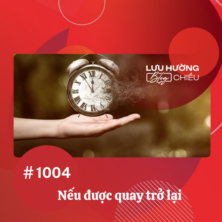 Nếu được quay trở lại