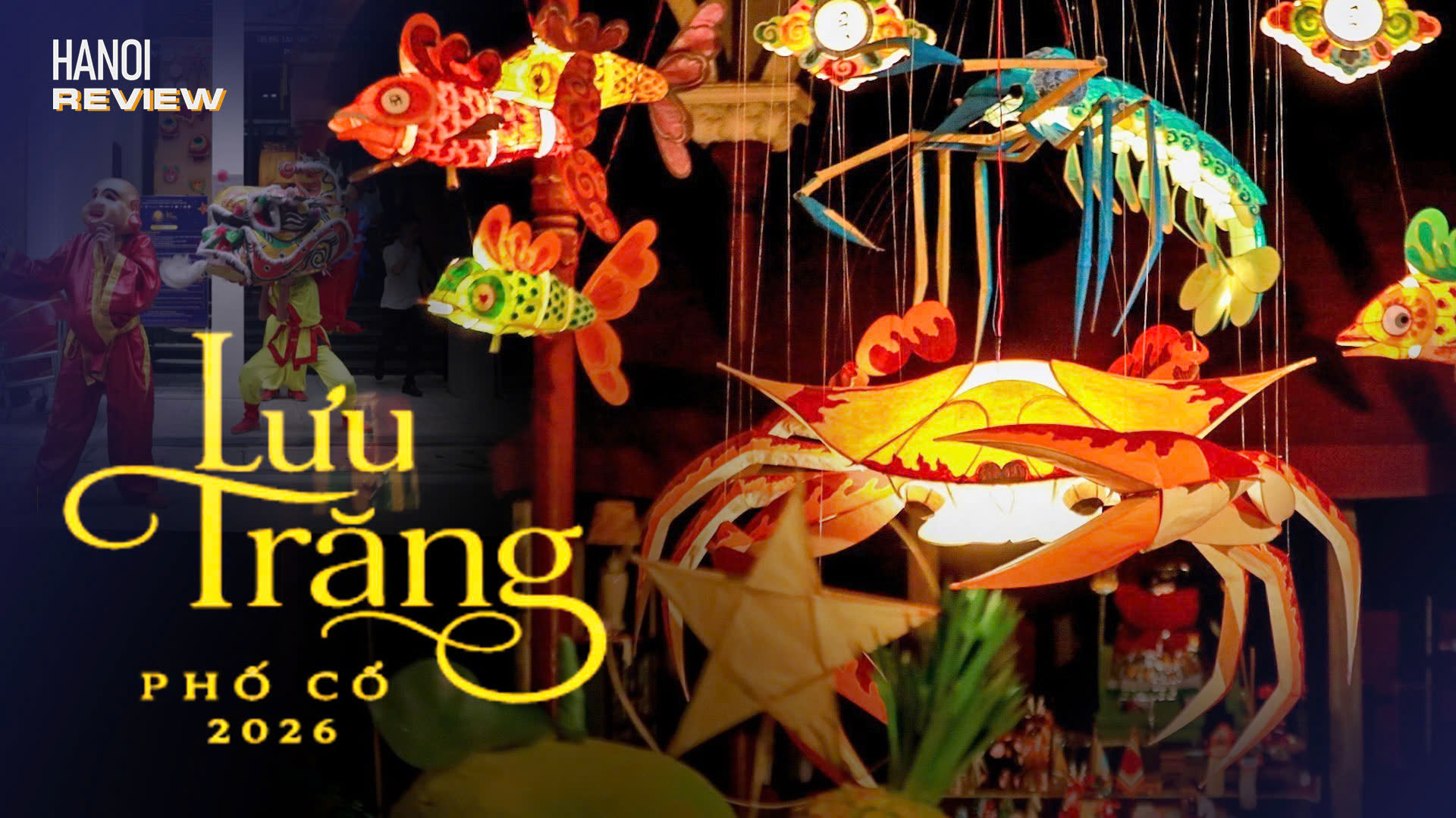 'Lưu trăng phố cổ 2026': Trải nghiệm Trung thu truyền thống qua góc nhìn trẻ | HANOI Review | 16/09/2026