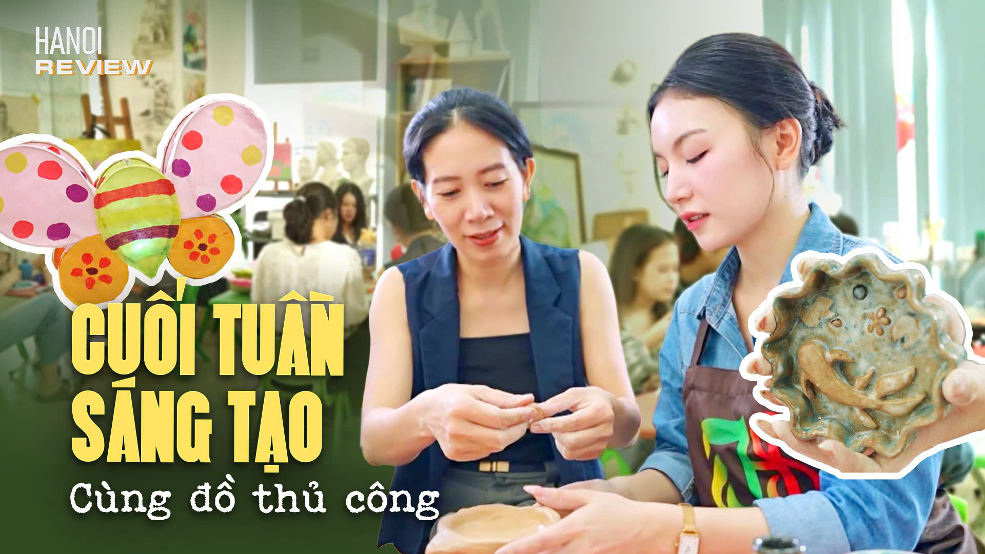 Cuối tuần sáng tạo cùng đồ thủ công | HANOI Review | 18/09/2026