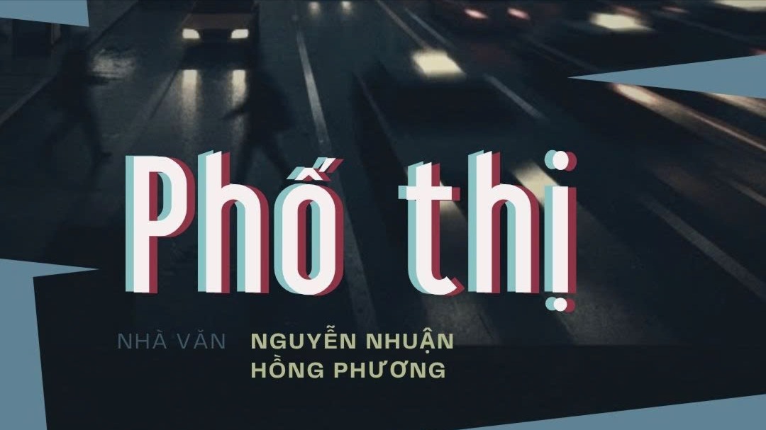 Tiểu thuyết 'Phố thị' (phần 4) - Nguyễn Nhuận Hồng Phương