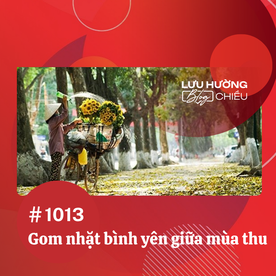 Gom nhặt bình yên giữa mùa thu