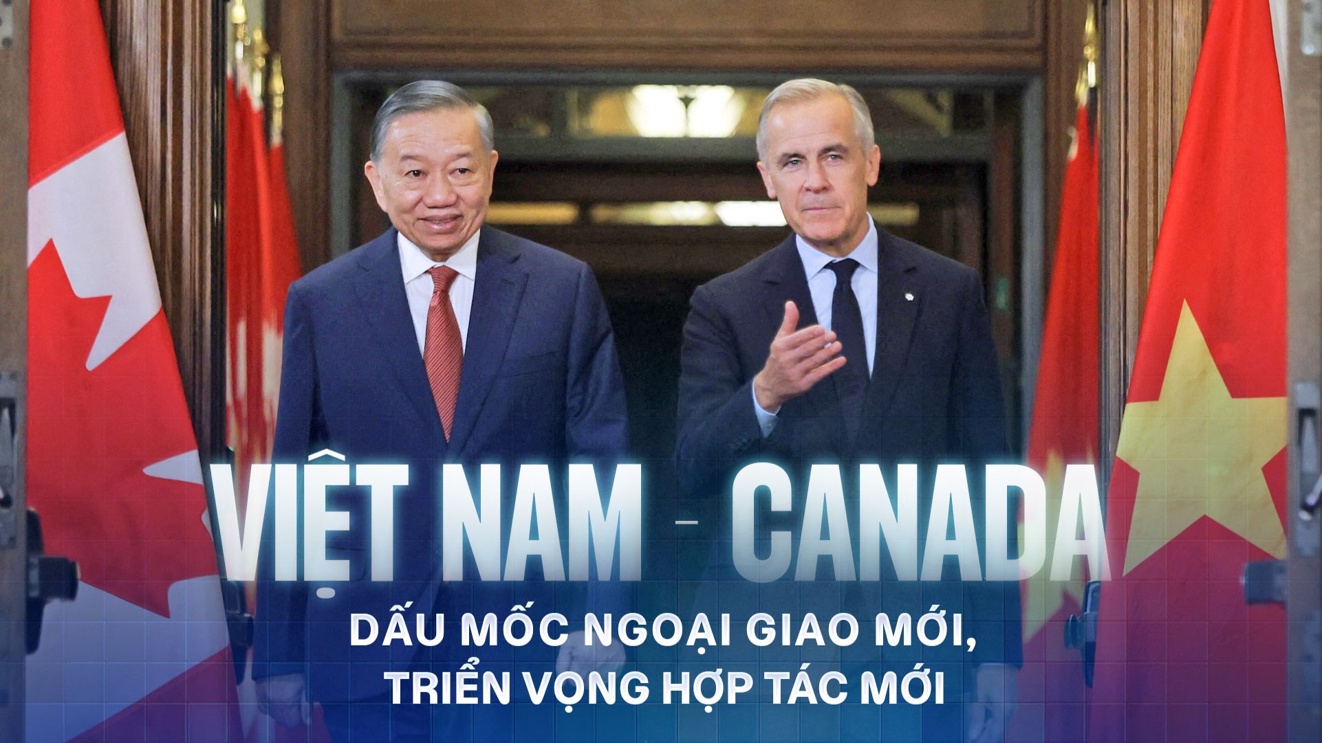 Việt Nam - Canada: Dấu mốc ngoại giao mới, triển vọng hợp tác mới