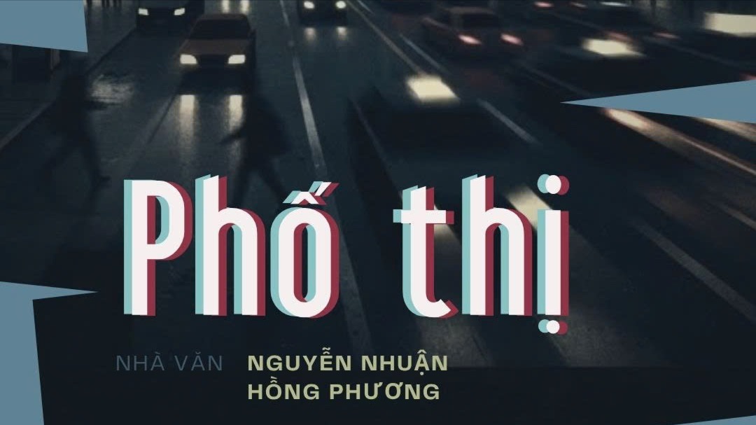 Tiểu thuyết 'Phố thị' (phần 8) - Nguyễn Nhuận Hồng Phương
