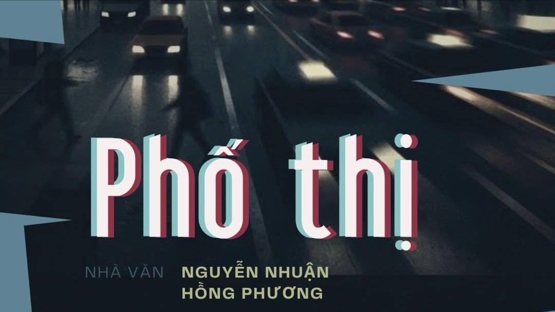 Tiểu thuyết 'Phố thị' (phần 9) - Nguyễn Nhuận Hồng Phương