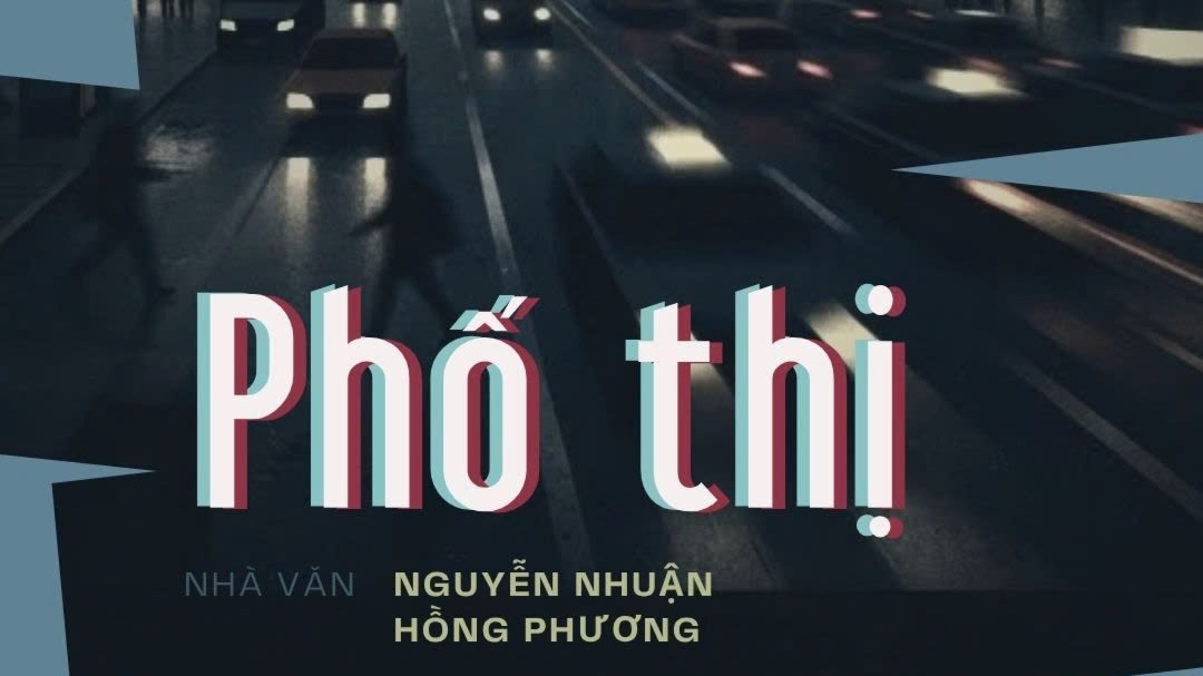 Tiểu thuyết 'Phố thị' (phần 10) - Nguyễn Nhuận Hồng Phương