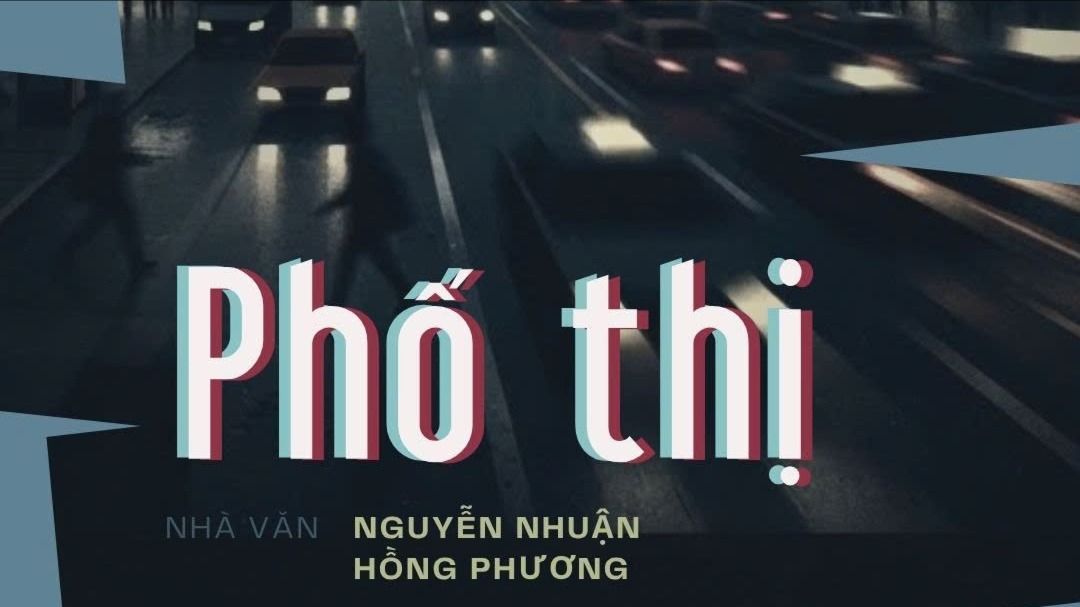 Tiểu thuyết 'Phố thị' (phần 11) - Nguyễn Nhuận Hồng Phương