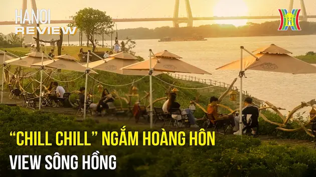 Điểm ngắm hoàng hôn view sông Hông 'gây sốt' | HANOI Review | 05/05/2024