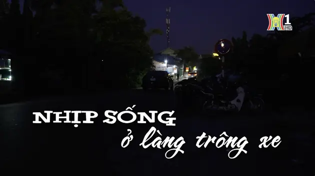 Nhịp sống ở làng trông xe | Nhịp sống Hà Nội | 07/08/2024
