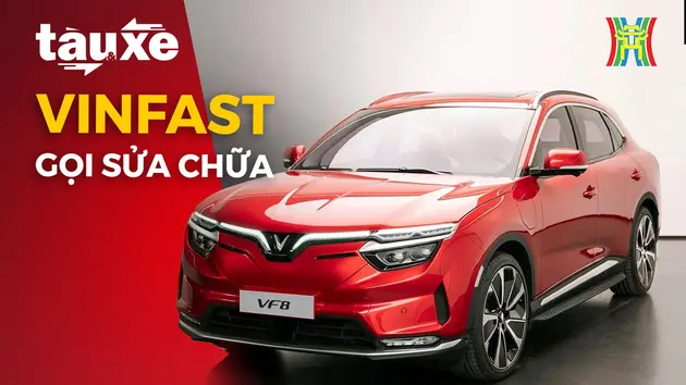 Vinfast gọi sửa chữa hơn 2.000 xe ô tô điện | Bản tin Tàu và Xe | 25/05/2024