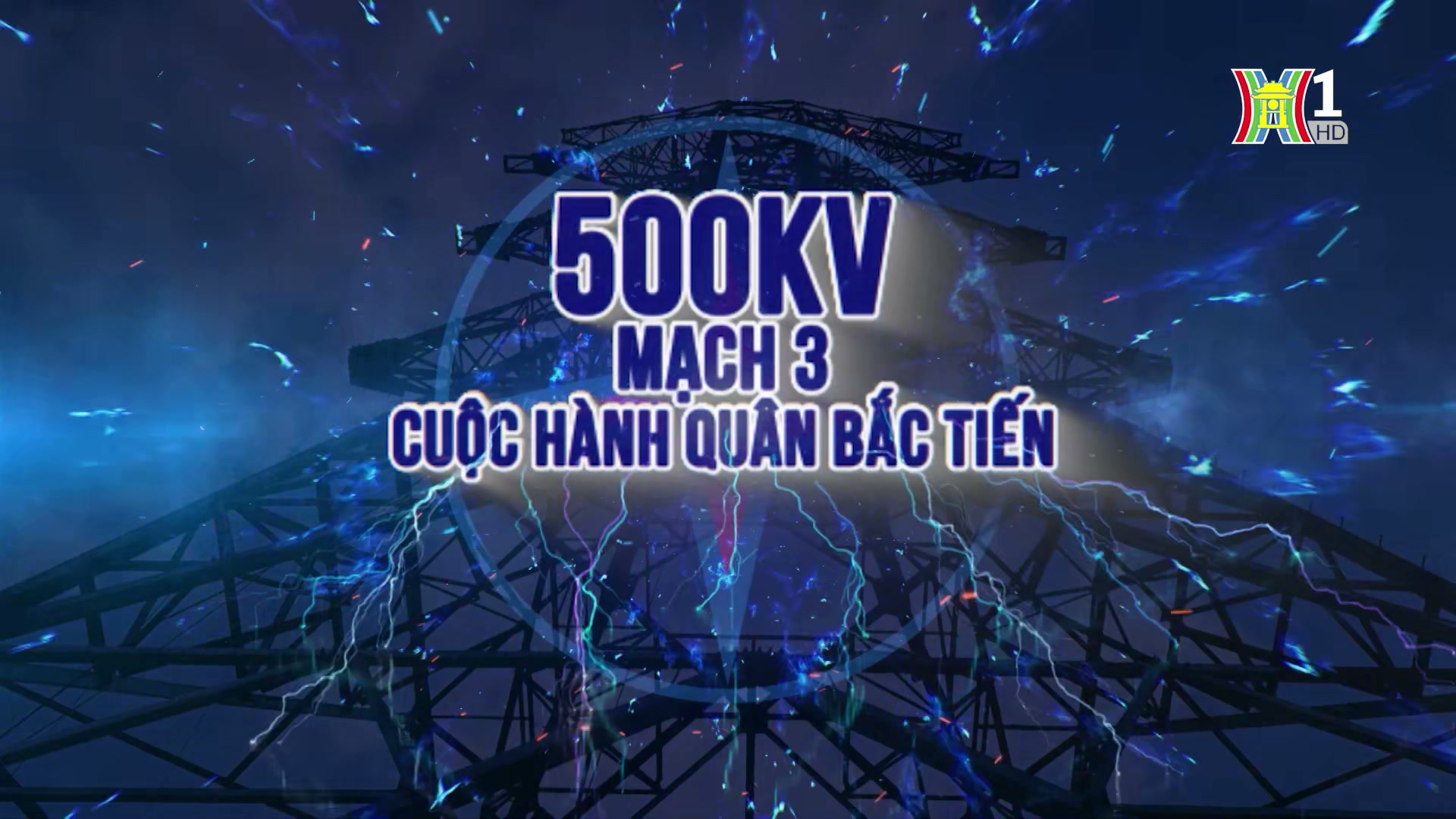 500kV mạch 3 - Cuộc hành quân Bắc tiến | Phóng sự tài liệu | 03/09/2024