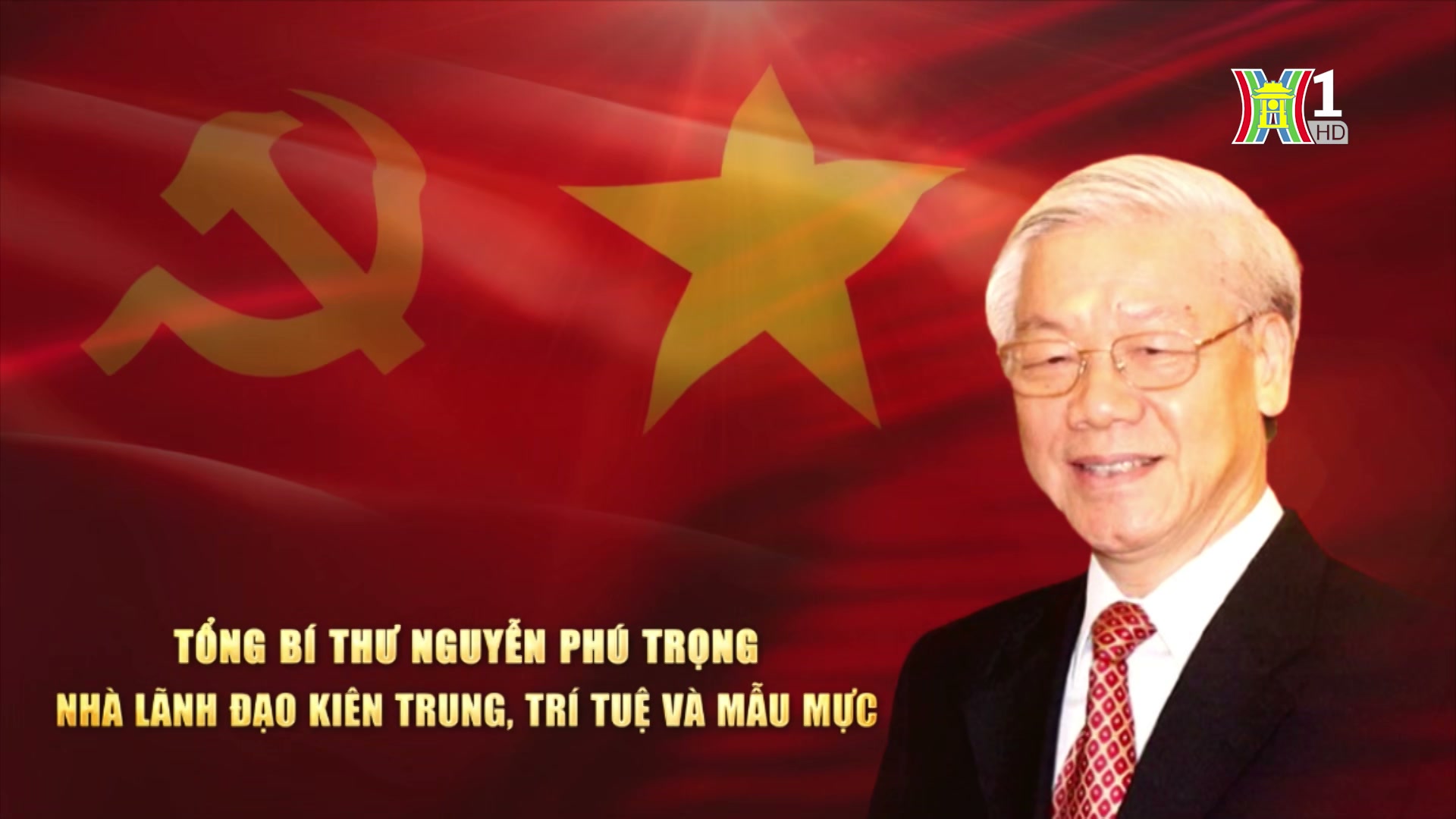 Tổng Bí thư Nguyễn Phú Trọng - Nhà lãnh đạo trí tuệ, kiên trung và mẫu mực