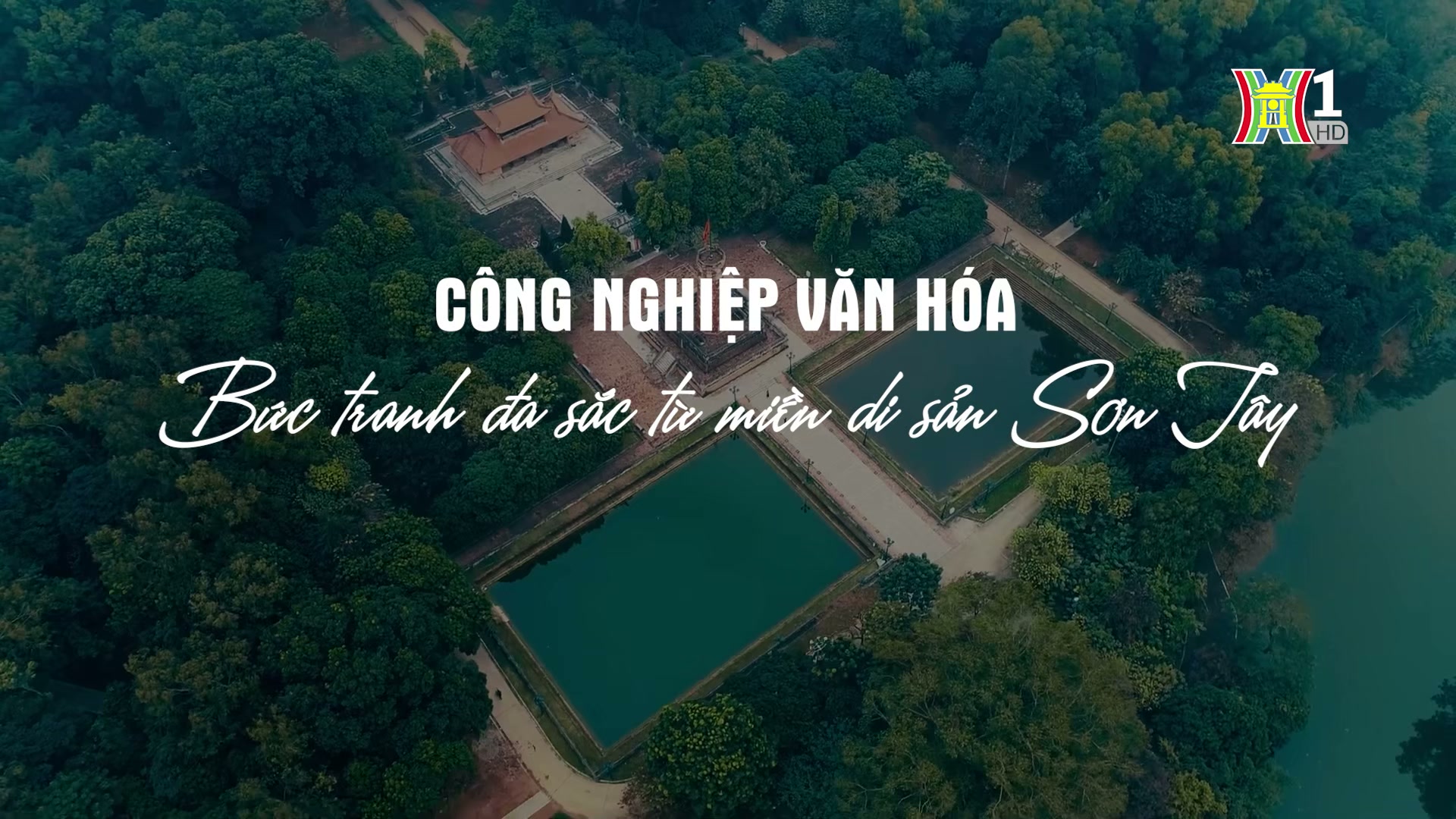 Công nghiệp văn hóa, bức tranh đa sắc màu từ miền di sản Sơn Tây | Phóng sự tài liệu | 27/08/2024