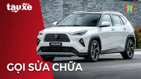 Toyota gọi sửa chữa Yaris Cross HEV tại Việt Nam | Bản tin Tàu và Xe | 01/06/2025