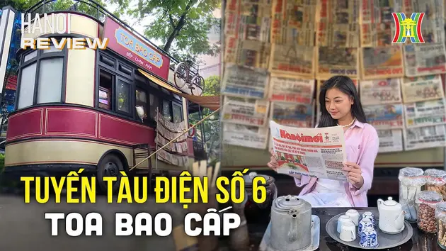 Có gì ở Tuyến tàu điện số 6: Toa Bao Cấp? | HANOI Review | 01/09/2024