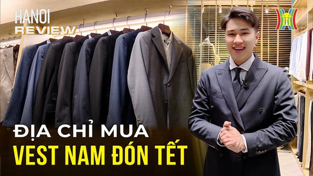 Sắm đồ nam diện Tết | Hà Nội Reviews | 02/02/2024