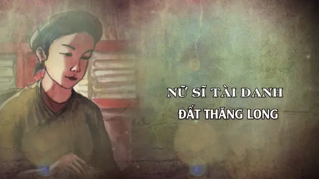 Nữ sĩ tài danh đất Thăng Long | Danh nhân Thăng Long - Hà Nội | 01/06/2025