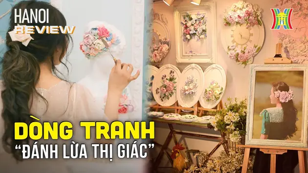 Độc đáo nghệ thuật vẽ điêu khắc tranh 3D | HANOI Review | 02/12/2024