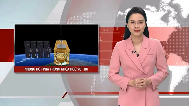 Những đột phá trong khoa học vũ trụ | Nhìn ra thế giới | 03/05/2025