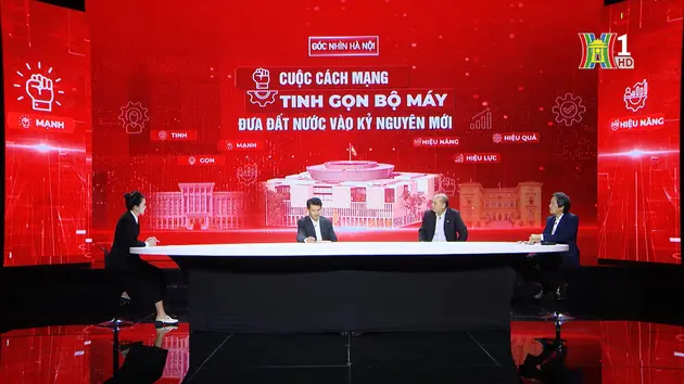 Cách mạng tinh gọn bộ máy đưa đất nước vào kỷ nguyên mới | Góc nhìn Hà Nội | 02/12/2024