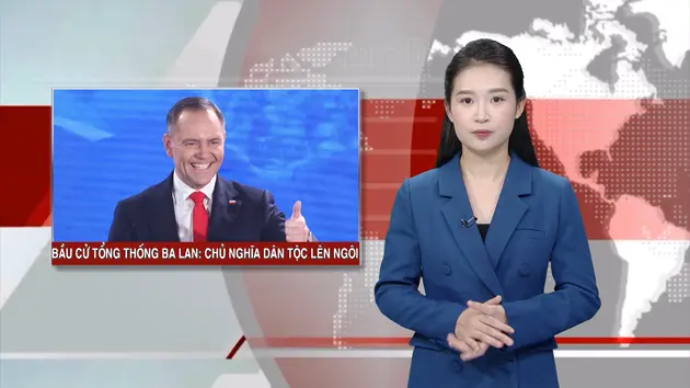 Bầu cử Tổng thống Ba Lan: Chủ nghĩa dân tộc lên ngôi | Nhìn ra thế giới | 04/06/2025