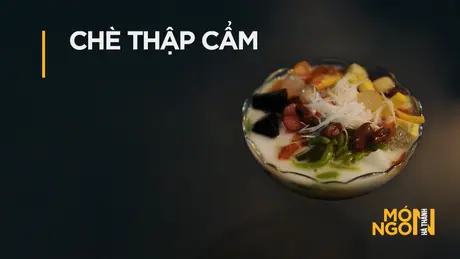Chè thập cẩm | Món ngon ở Hà Thành | 04/06/2025