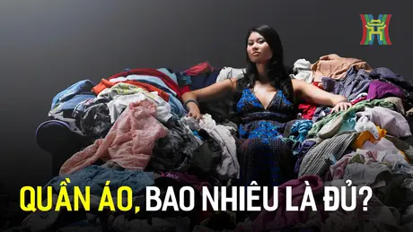 Phụ nữ bao nhiêu quần áo là đủ?