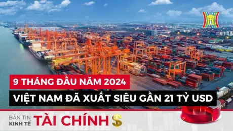 Bản tin Kinh tế Tài chính | 04/10/2024