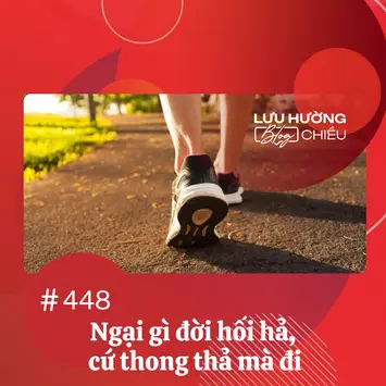 Ngại gì đời hối hả, cứ thong thả mà đi