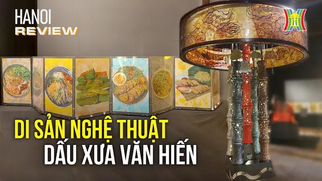 Khám phá Hà Nội qua nghệ thuật sắp đặt | HANOI Review | 04/01/2025