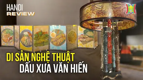 Khám phá Hà Nội qua nghệ thuật sắp đặt | HANOI Review | 04/01/2025