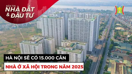 Bản tin Nhà đất và đầu tư | 06/01/2025