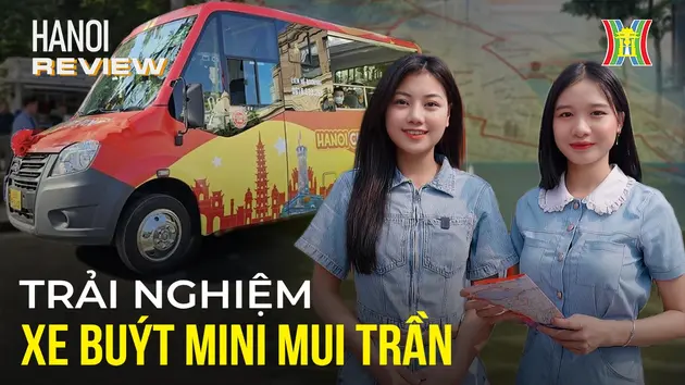 Khám phá Hà Nội độc đáo trên xe buýt mini mui trần | Hanoi Review | 06/04/2024