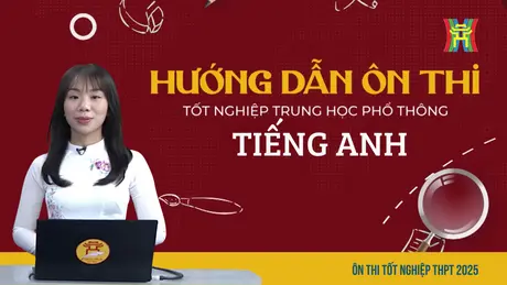 Ôn thi tiếng Anh: Chữa đề tham khảo theo mẫu minh họa của Bộ GD-ĐT (Tiết 5)