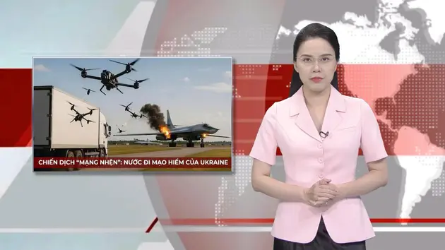 Chiến dịch 'Mạng nhện': Nước đi mạo hiểm của Ukraine | Nhìn ra thế giới | 06/06/2025