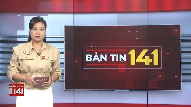 Bản tin 141 | 07/06/2025