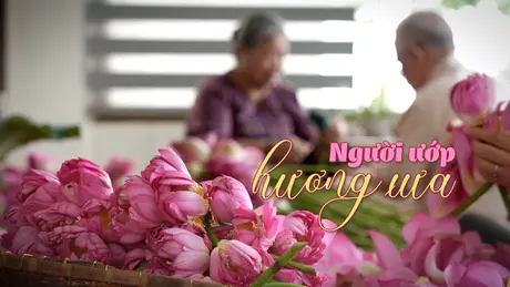 Người ướp hương xưa | Nghệ nhân Hà Nội | 07/06/2025