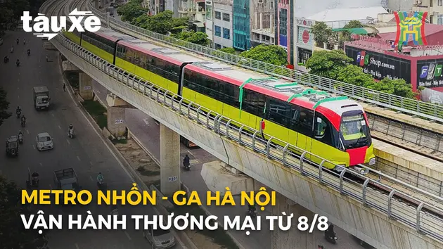 Tuyến đường sắt đô thị Nhổn - Ga Hà Nội vận hành thương mại từ 8/8 | Bản tin Tàu và Xe | 07/08/2024