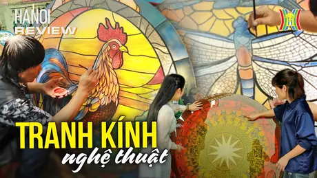 Khi nghệ thuật 'nở hoa' trên kính | HANOI Review | 08/10/2024