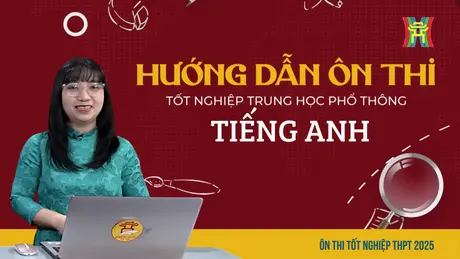 Ôn thi tiếng Anh: Chữa đề tham khảo theo mẫu minh họa của Bộ GD-ĐT