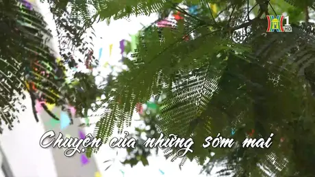 Chuyện của những sớm mai | Nhịp sống Hà Nội | 10/05/2025