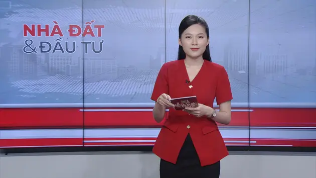 Bản tin Nhà đất và đầu tư | 10/06/2025