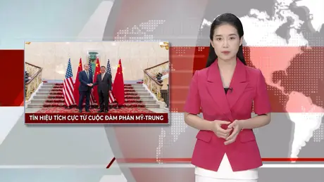 Tín hiệu tích cực từ cuộc đàm phán Mỹ - Trung | Nhìn ra thế giới | 10/06/2025