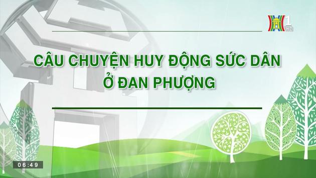 Huy động sức dân ở Đan Phượng | Nông thôn mới Hà Nội| 10/9/2023