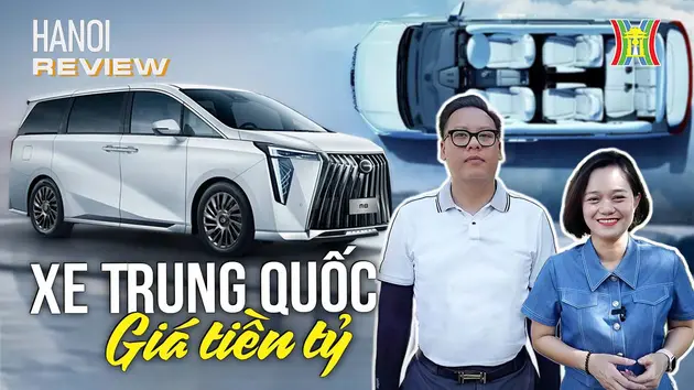 Xe Trung Quốc tiền tỷ - có xứng đáng? | HANOI Review | 10/09/2024