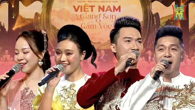 'Việt Nam giang sơn gấm vóc': Hào hùng và cảm xúc