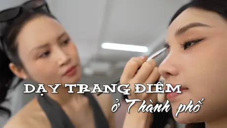 Dạy trang điểm ở Hà Nội | Nhịp sống Hà Nội | 11/05/2025